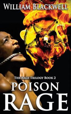 Poison Rage : Paranormal Investigators Learn The Shocking Truth Behind A Rage Virus. (The Rage Trilogy Book Two)
