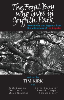 The Feral Boy Who Lives In Griffith Park