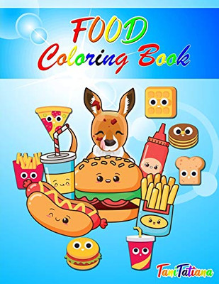Food Coloring Book: Kawaii Food Coloring Book for Kids Age 4-8, Fun, Easy and Relaxing Coloring Book Including Healthy Food and Junk Food