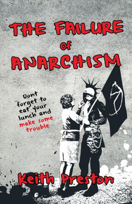 The Failure Of Anarchism