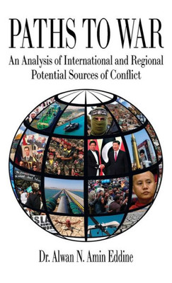 Paths To War : An Analysis Of International And Regional Potential Sources Of Conflict