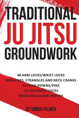 Traditional Ju Jitsu Groundwork : Newaza