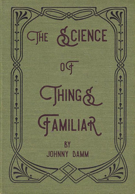 The Science Of Things Familiar