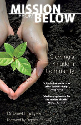Mission From Below : Growing A Kingdom Community