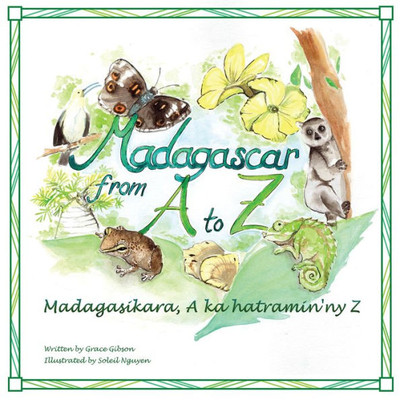 Madagascar From A To Z : Madagasikara, A Ka Hatramin'Ny Z