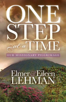 One Step At A Time : Our Missionary Pilgrimage