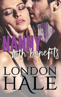 Nanny With Benefits : Experience Counts: A May-December Romance