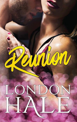 Reunion: A Friends To Lovers Romance