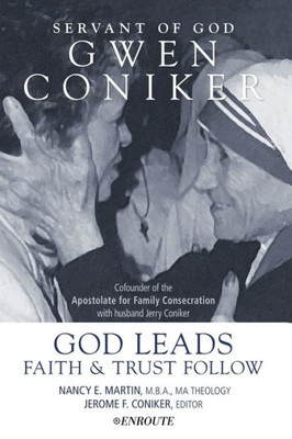 Servant Of God, Gwen Coniker : God Leads, Faith And Trust Follow