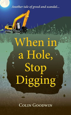 When In A Hole, Stop Digging