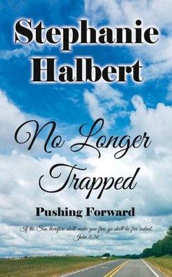 No Longer Trapped : Pushing Forward