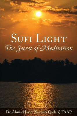 Sufi Light : The Secret Of Meditation