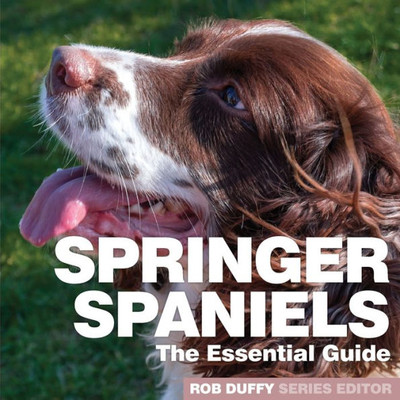 Springer Spaniels : The Essentiaal Guide