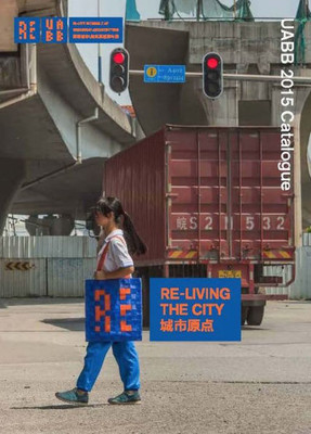 Re-Living The City : Uabb 2015 Catalogue