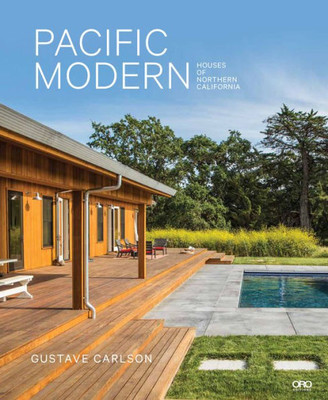 Pacific Modern : Houses Of Northern California