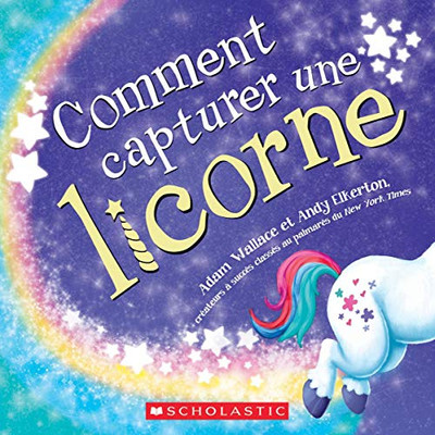 Comment Capturer Une Licorne (French Edition)