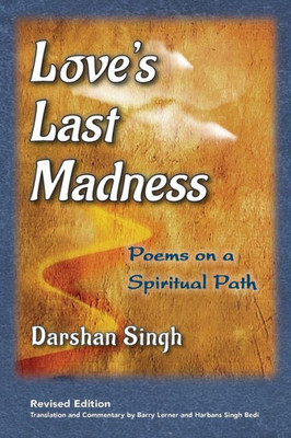 Love'S Last Madness : Poems On A Spiritual Path
