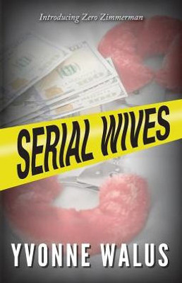 Serial Wives : Introducing Zero Zimmerman