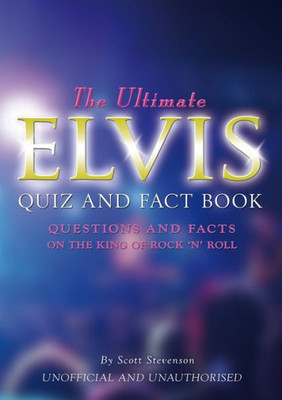 The Ultimate Elvis Quiz And Fact Book