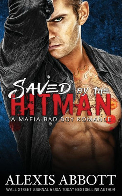 Saved By The Outlaw : A Bad Boy Biker Romance
