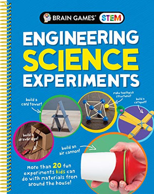 Brain Games STEM - Engineering Science Experiments: More Than 20 Fun Experiments Kids Can Do With Materials From Around the House!