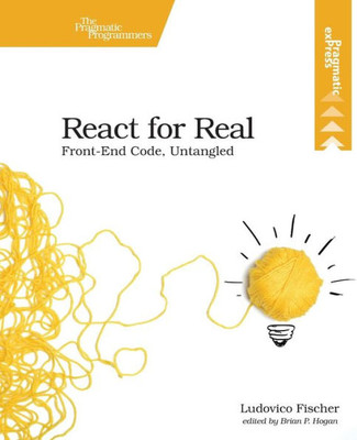React For Real : Front-End Code, Untangled
