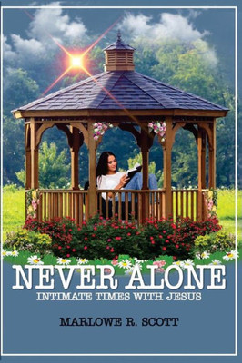 Never Alone : Intimate Times With Jesus