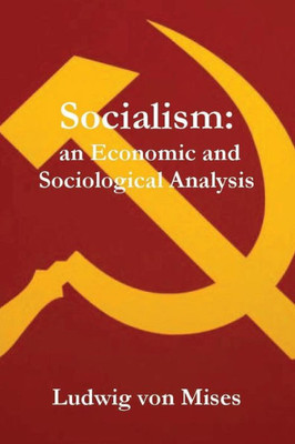Socialism : An Economic And Sociological Analysis