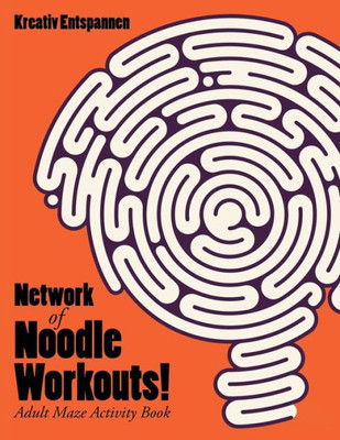 Network Of Noodle Workouts! Adult Maze Activity Book