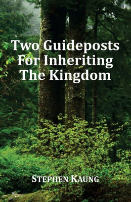 Two Guideposts For Inheriting The Kingdom