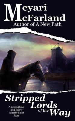 Stripped Lords Of The Way : A Gods Above And Below Fantasy Short Story