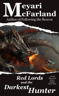 Red Lords And The Darkest Hunter : A Gods Above And Below Fantasy Short Story