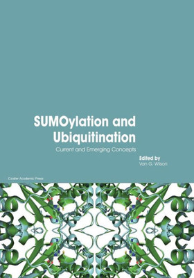 Sumoylation And Ubiquitination : Current And Emerging Concepts