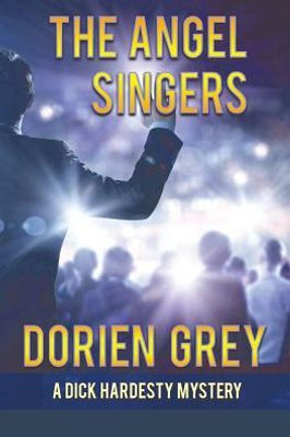 The Angel Singers (A Dick Hardesty Mystery, #12)