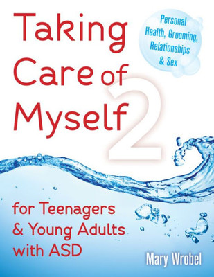 Taking Care Of Myself2 : For Teenagers And Young Adults With Asd