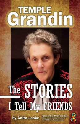 Temple Grandin : The Stories I Tell My Friends