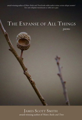 The Expanse Of All Things : Poems