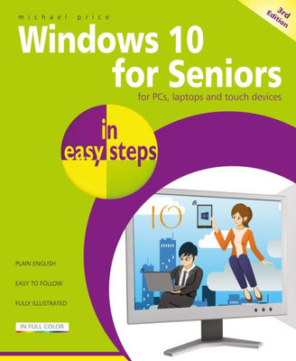 Windows 10 For Seniors In Easy Steps : Covers The Redstone 4 Update
