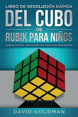 Libro De Resolución Rápida Del Cubo De Rubik Para Niños : Cómo Resolver El Cubo De Rubik Más Rápido Para Principiantes