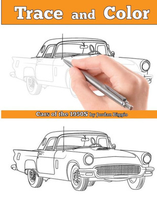 Trace And Color : Cars Of The 1950S: Adult Coloring Book