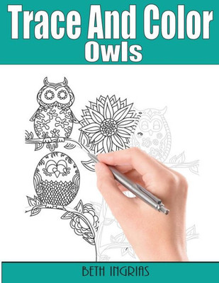 Trace And Color : Owls: Adult Activity Book