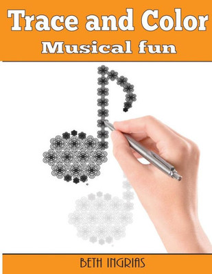 Trace And Color : Musical Fun: Adult Activity Book