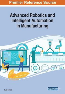 Research On Advanced Robotics And Intelligent Automation In Manufacturing
