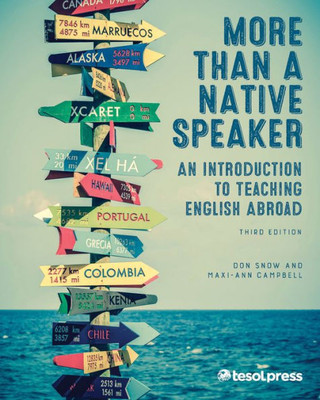 More Than A Native Speaker : An Introduction To Teaching English Abroad More Than A Native Speaker : An Introduction To Teaching English Abroad