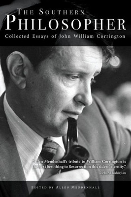 The Southern Philosopher : Collected Essays Of John William Corrington