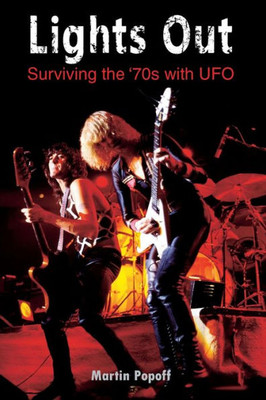 Lights Out : Surviving The '70S With Ufo