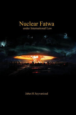 Nuclear Fatwa Under International Law