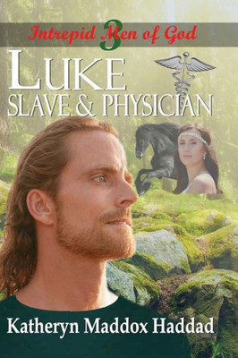 Luke : Slave & Physician