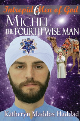 Michel : The Fourth Wise Man