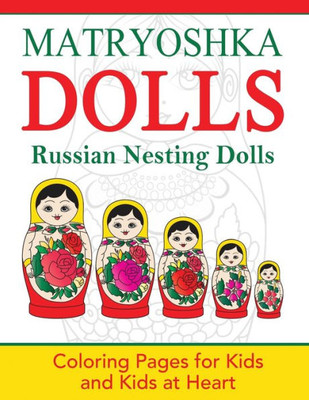 Matryoshka Dolls : Coloring Pages For Kids And Kids At Heart